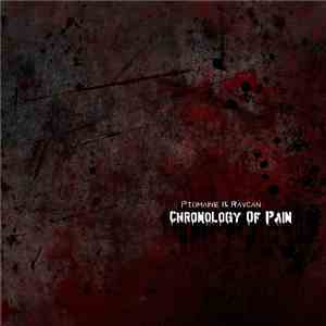 Ravcan & Ptomaine - Chronology Of Pain