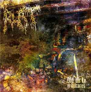 Rot - Old Dirty Grindcores 2007-1991