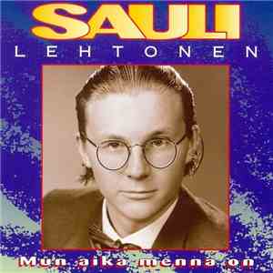 Sauli Lehtonen - Mun Aika Mennä On
