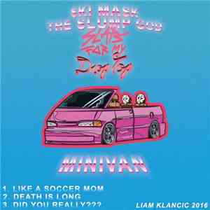 Ski Mask The Slump God - Slaps For My Drop-Top Mini-Van