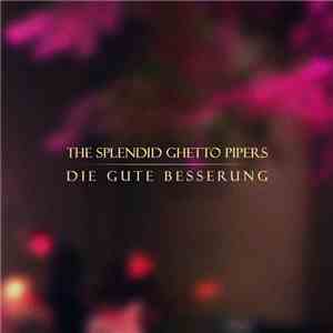 The Splendid Ghetto Pipers - Die Gute Besserung