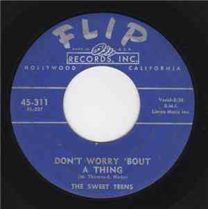 The Sweet Teens - Don't Worry 'Bout A Thing / Forever More