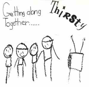 Thirsty - Getting Along Together