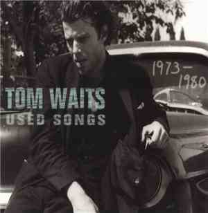 Tom Waits - Used Songs (1973-1980)