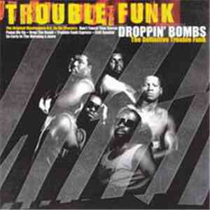 Trouble Funk - Droppin' Bombs (The Definitive Trouble Funk)