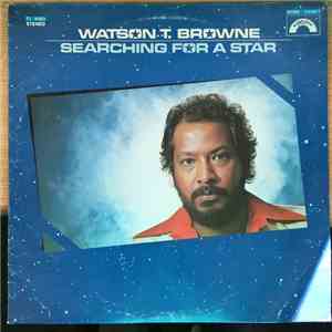 Watson T. Browne - Searching For A Star