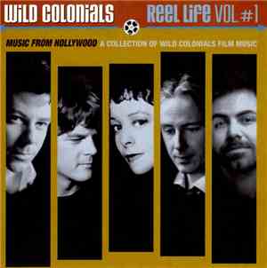 Wild Colonials - Reel Life Vol. #1