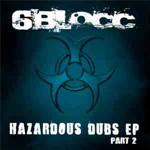6Blocc - Hazardous Dubs EP Part 2