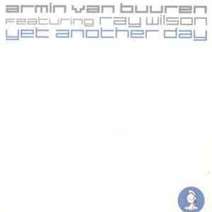 Armin van Buuren Featuring Ray Wilson - Yet Another Day