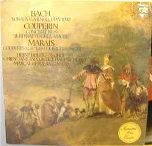 Bach / Couperin / Marais - Heinz Holliger, Christiane Jaccottet, Marçal Cer ...