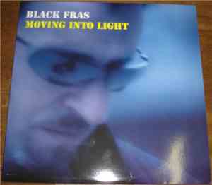 Black Fras - Moving Into Light