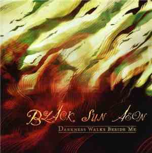 Black Sun Aeon - Darkness Walks Beside Me
