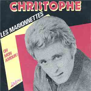 Christophe - Les Marionnettes / Oh Mon Amour !