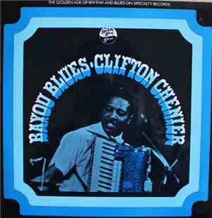 Clifton Chenier - Bayou Blues