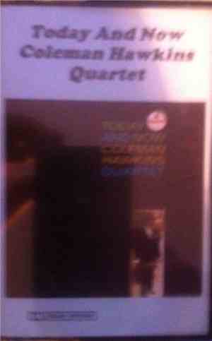 Coleman Hawkins Quartet - Today And Now