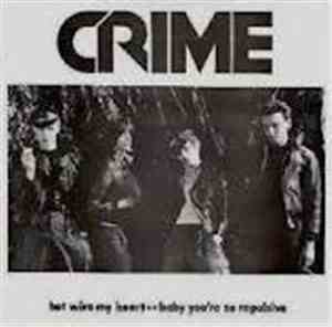 Crime  - Hot Wire My Heart / Baby You're So Repulsive