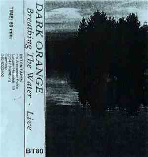 Dark Orange - Breathing The Water - Live