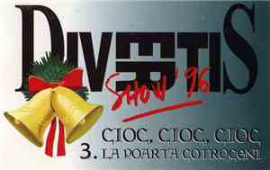 Divertis Show '96 - 3. Cioc, Cioc, Cioc La Poarta Cotroceni