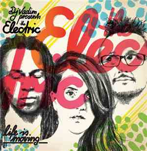 DJ Vadim Presents The Electric - Life Is Moving