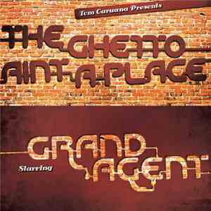 Grand Agent & Tom Caruana - The Ghetto Ain't A Place