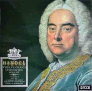 Handel, Academy Of St. Martin-in-the-Fields, Neville Marriner - Twelve Gran ...