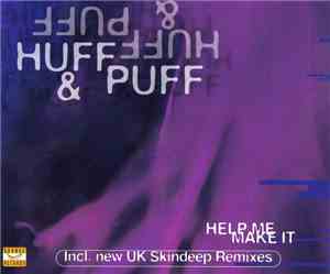 Huff & Puff - Help Me Make It (Remixes)