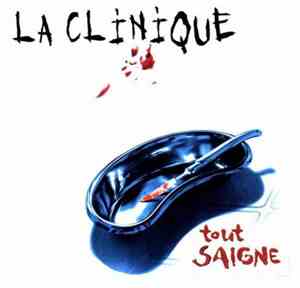 La Clinique - Tout Saigne