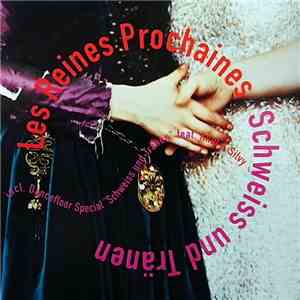 Les Reines Prochaines - Schweiss Und Tränen