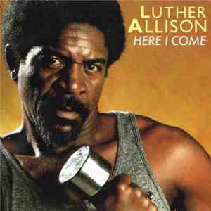 Luther Allison - Here I Come