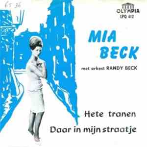Mia Beck, Met Orkest Randy Beck - Hete Tranen / Daar In Mijn Straatje