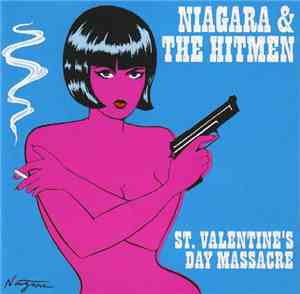 Niagara & The Hitmen - St. Valentine's Day Massacre