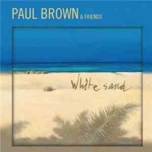 Paul Brown & Friends - White Sand