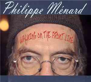 Philippe Ménard - Walking On The Front Line