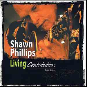 Shawn Phillips - Living Contribution: Both Sides