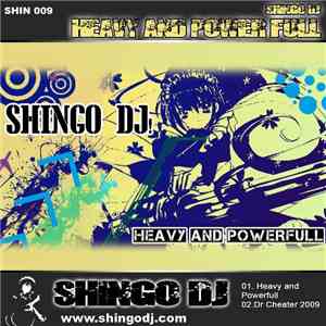 Shingo DJ - Heavy And Powerfull