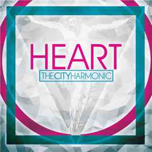 The City Harmonic - Heart