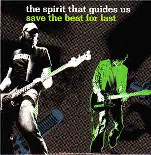 The Spirit That Guides Us - Save The Best For Last