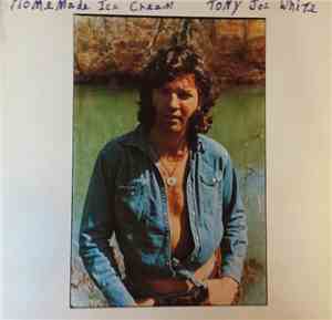Tony Joe White - Home Made Ice Cream