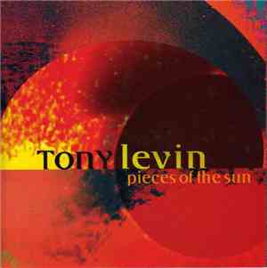 Tony Levin - Pieces Of The Sun