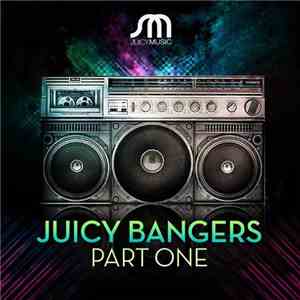 Various - Juicy Bangers Part One