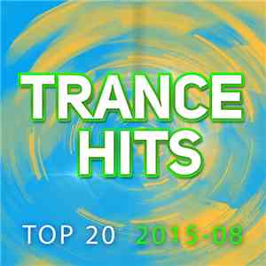 Various - Trance Hits Top 20 (2015-08)