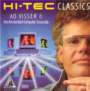 Ad Visser & The Amsterdam Computer Ensemble - Hi-Tec Classics