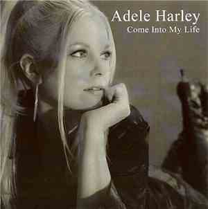 Adele Harley - Come Into My Life