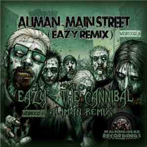 Aliman / Eazy - Main Street (Eazy Remix) / The Cannibal (Aliman Remix)