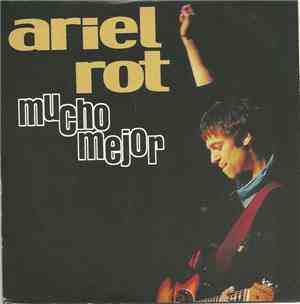 Ariel Rot - Mucho Mejor