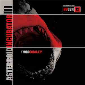 Asterroid Incubator III - Hydrofobia E.P.