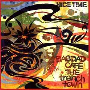 Bagdad Cafe The Trench Town - Nice Time