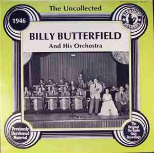 Billy Butterfield - The Uncollected Billy Butterfield And His Orchestra - 1 ...