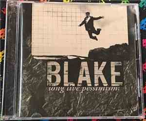 Blake - Long Live Pessimism!