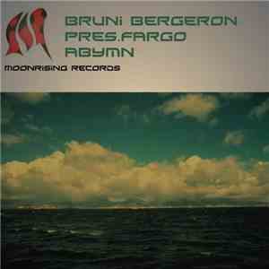 Bruni Bergeron Pres. Fargo  - Abymn